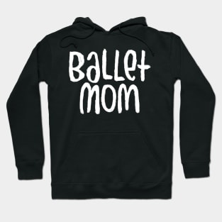 Ballet Dance Mom, Typography Ballet Mom Hoodie